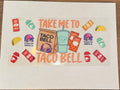 Take me to Taco Bell
