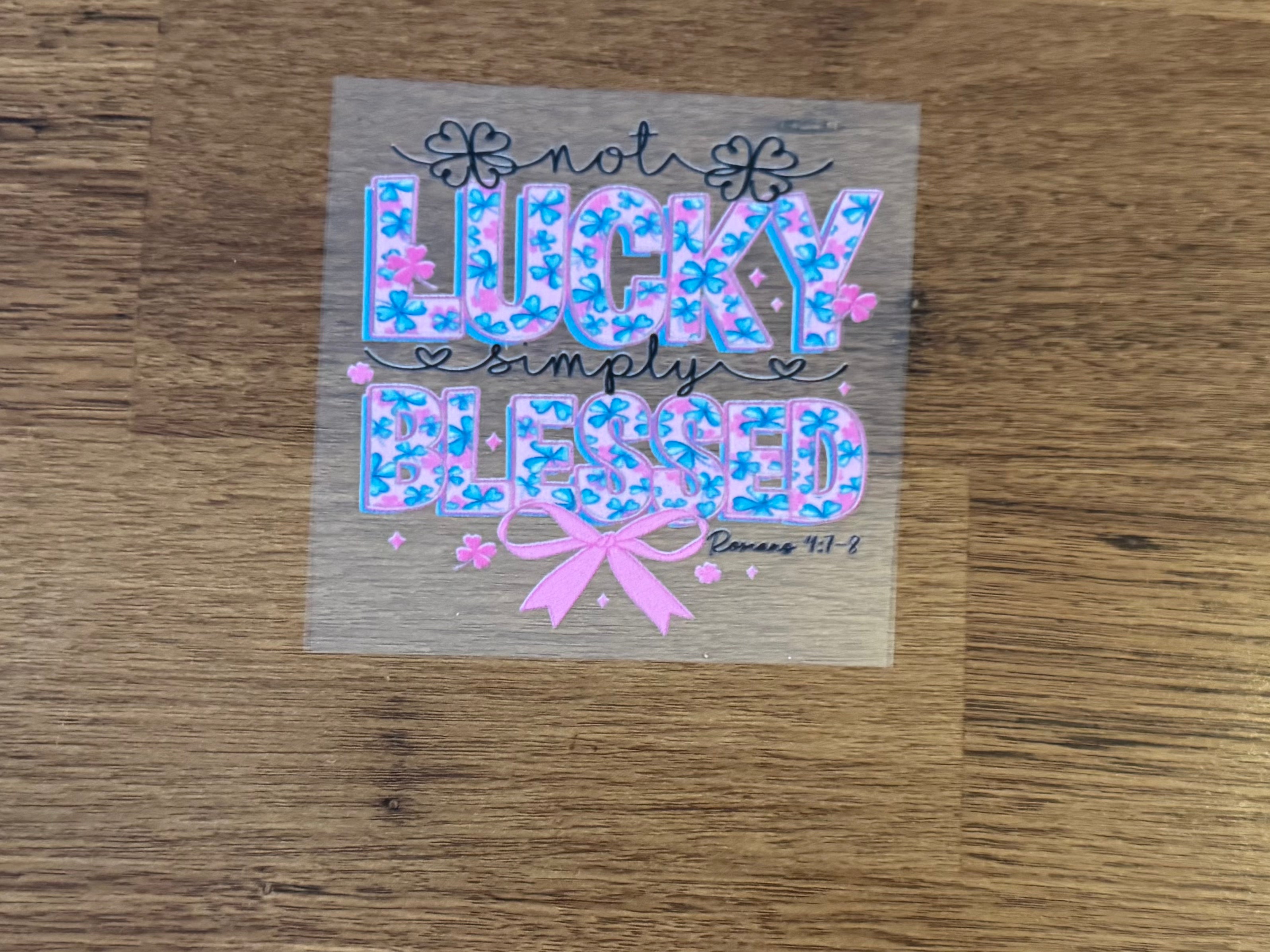 Not lucky simply blessed