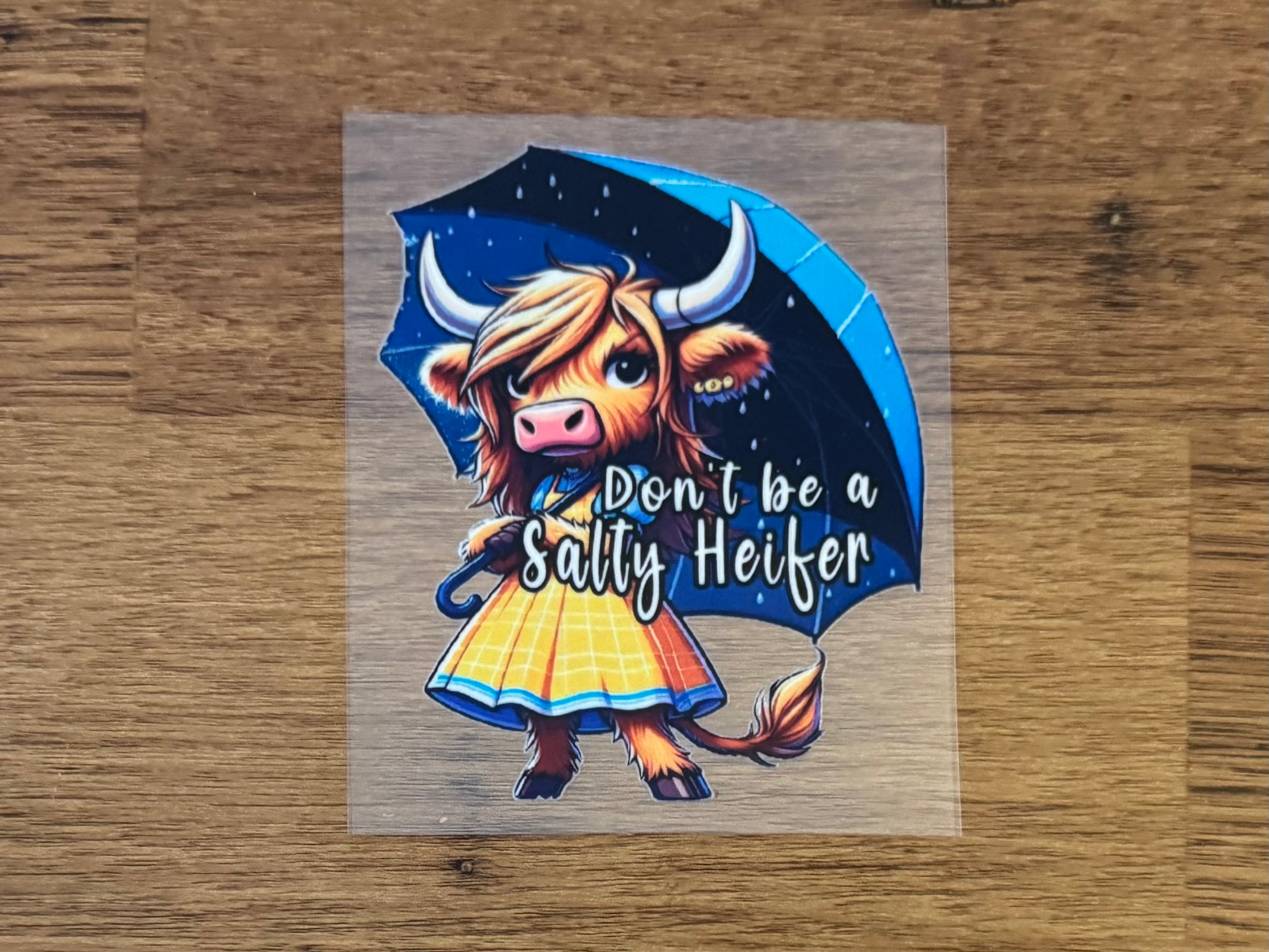 Don't be a salty heifer