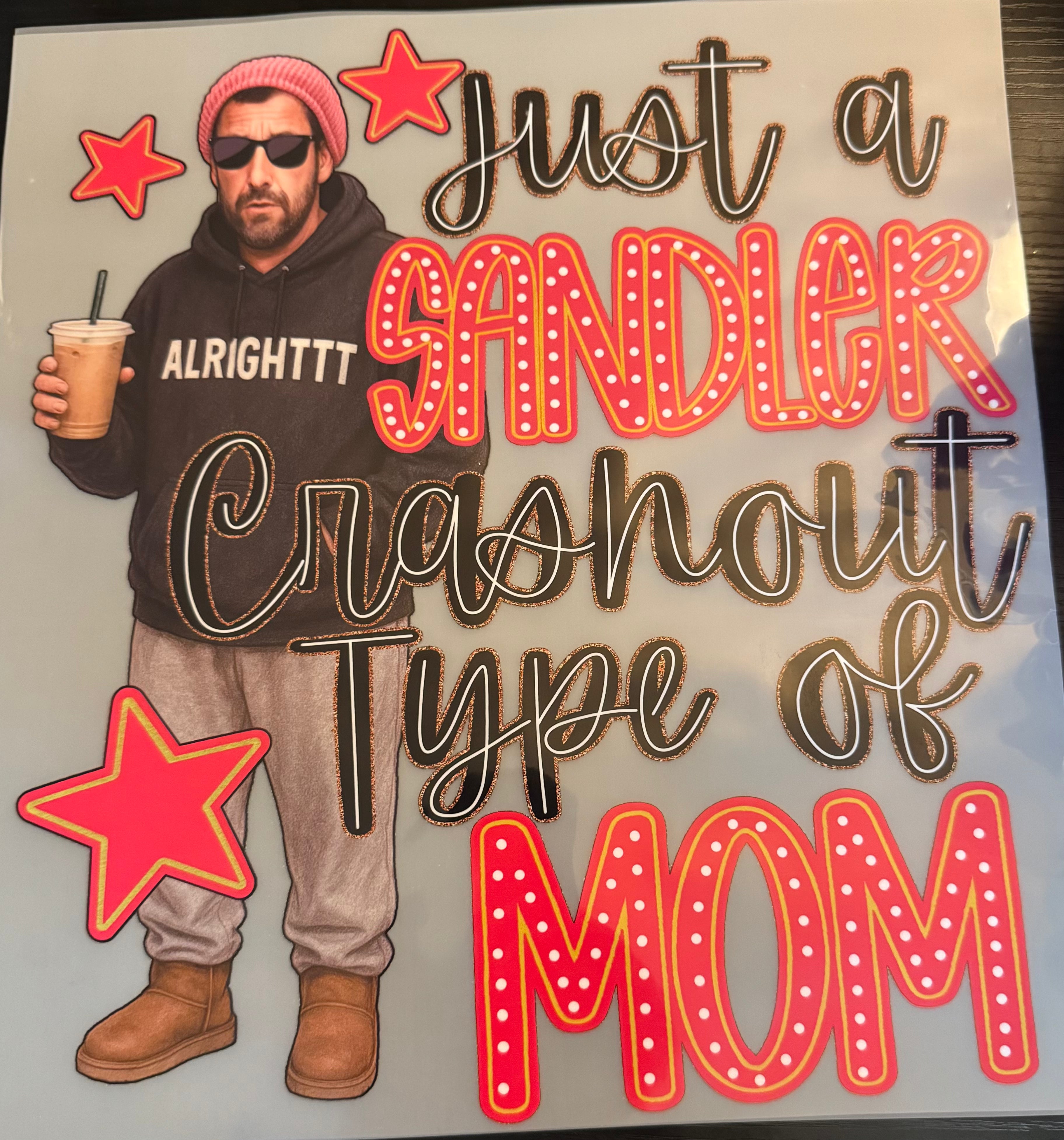 Sandler crash out type of mom