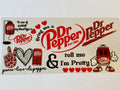 Bring me a Dr Pepper and tell me I'm pretty